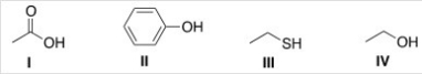 Arrange the following compounds in order of increasing acidity,putting the least acidic first.