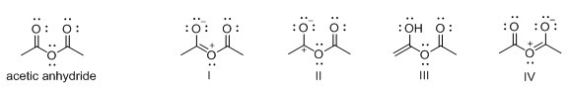 <strong>Which of the following is not a resonance structure of acetic anhydride? </strong> A)I B)II C)III D)IV