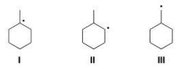 <strong>Rank the following radicals in order of increasing stability,putting the least stable first. </strong> A)III< I < II B)I < II < III C)III < II < I D)I < III < II