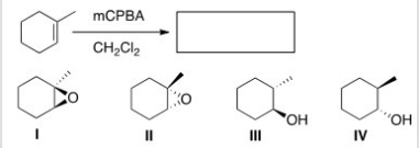 <strong>Which is (are)the product(s)of the following reaction? </strong> A)Only I and II B)Only I and III C)Only II and III D)I,II,and III