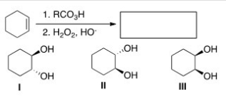 <strong>What is (are)the product(s)of the following reaction? </strong> A)Only I B)Only II C)Only III D)Only I and II