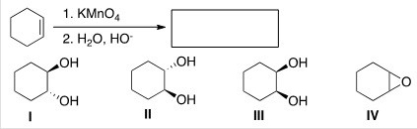 <strong>What is (are)the product(s)of the following reaction? </strong> A)I B)II C)III D)IV