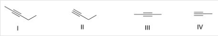 <strong>Which of the following alkynes is a symmetrical alkyne?  </strong> A)I B)II C)III D)IV <div style=padding-top: 35px> 