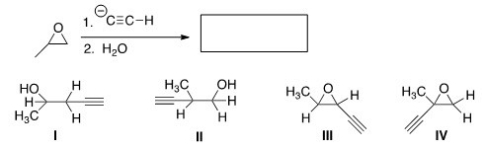 <strong>Determine the product of the following reaction.  </strong> A)I B)II C)III D)IV <div style=padding-top: 35px> 