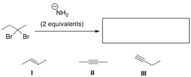 <strong>What is the product of the following reaction? </strong> A)Only I B)Only II C)Only III D)II and III