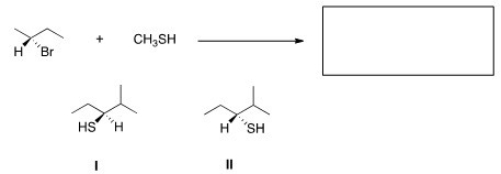 <strong>What is the product of the nucleophilic substitution reaction shown below? </strong> A)Only I B)Only II C)I and II D)None