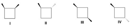 <strong>Which of the following compounds does not have a plane of symmetry? </strong> A)Only I and II B)Only II C)Only III and IV D)Only I,II,and IV