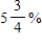 <strong>Change the given form into the decimal form. </strong> A) 0.0575 B) 0.0675 C) 5.75 D) 4.75 E) 0.00575
