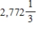 <strong>Estimate the percentages. of 3,300 </strong> A) B) 2,211 C) D) 2,200 E)