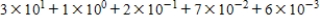 <strong>Write the number in decimal notation. </strong> A) 31.276 B) 3.127 C) 67.213 D) 3.1276 E) 312.76