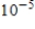 <strong>Write the number in decimal notation. </strong> A) 0.001 B) 0.00001 C) 100,000 D) 0.00000001 E) 1,000