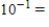 Write the numbers in decimal notation. __________ __________