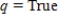 Determine the truth value of the given statement. Let and . either p or q 