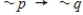 Write the inverse of the given statement. ​   ​