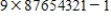 Consider the pattern: 9 × 1 - 1 = 8 9 × 21 - 1 = 188 9 × 321 - 1 = 2888 9 × 4321 - 1 = 38888 Use this pattern to find .
