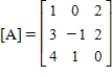 Find the matrix [ A ] ( [ B ] + [ C ] ), if ​   ,   ,   ​