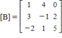 Find the matrix [ A ] ( [ B ] + [ C ] ), if ​   ,   ,   ​