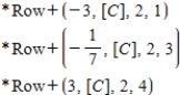 <strong>Given the matrix, perform elementary row operations to obtain a zeros above and below the 1 in the second column without changing the entries in the first column. </strong> A) B) C) D) E) 