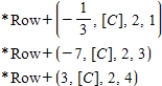 <strong>Given the matrix, perform elementary row operations to obtain a zeros above and below the 1 in the second column without changing the entries in the first column. </strong> A) B) C) D) E) 