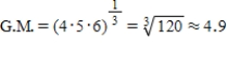 <strong>The mean is sometimes called the arithmetic mean to distinguish it from other possible means. For example, a different mean, called the geometric mean (G.M.), is used in business and economics for finding average rates of change, average rates of growth, or average ratios. This mean is defined to be the nth root of the product of the numbers. For example, the geometric mean of the numbers 4, 5, and 6 is Find the arithmetic and geometric means for the numbers 2, 4, 6, 7, 7, 8 and 10. Round your answers to the nearest hundredth. </strong> A) B) C) D) E) 