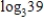 <strong>Write the expression below in terms of common logarithms, and then give a calculator approximation (correct to four decimal places). </strong> A) B) C) D) E)
