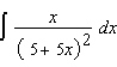 Use the table of integrals to find the integral.  