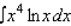Use the table of integrals to find the integral.  