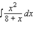 Use the table of integrals to find the integral. Use C as the constant of integration.