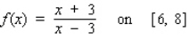 <strong>Find the absolute maximum value and the absolute minimum value, if any, of the given function. </strong> A)Absolute maximum value: ; absolute minimum value: B)Absolute maximum value: ; absolute minimum value: C)Absolute maximum value: ; absolute minimum value: D)No absolute extrema