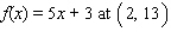 <strong>Find the slope of the tangent line to the graph of each function at the given point and determine an equation of the tangent line. </strong> A) B) C) D)