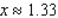 <strong>Use the method of bisection to find the root of the equation , accurate to two decimal places.</strong> A) B) C) D)