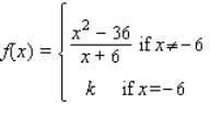 Let Find the value of k that will make f continuous on . __________