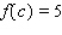 Use the intermediate value theorem to find the value of c such that . __________