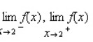 Use the graph of the function f to find and if the limit exists.If it does not, answer none. __________ __________ __________
