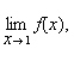 Use the graph of the function f to find and if the limit exists.If it does not, answer none. __________ __________ __________