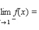 Use the graph of the function f to find and if the limit exists.If it does not, answer none. __________ __________ __________