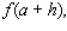 Let f be the function defined by f (x) = 3x + 9. Find         and  