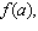 Let f be the function defined by Find and = __________ = __________ = __________ = __________