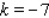<strong>Given that the point lies on the line , find k.</strong> A) B) C) D) E)
