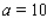 <strong>If the line passing through the points and is parallel to the line passing through the points and , what is the value of a?</strong> A) B) C) D) E)