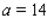 <strong>If the line passing through the points and is parallel to the line passing through the points and , what is the value of a?</strong> A) B) C) D) E)