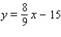 <strong>Find an equation of the line in general form that passes through the point (- 9, 7) and is parallel to the line 8x - 9y - 7 = 0.</strong> A) B) C) D) E)
