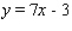 <strong>Find an equation of the line that has slope m = 7 and y-intercept b = 1.</strong> A) B) C) D) E)