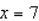 <strong>Find an equation of the vertical line that passes through (1, 8).</strong> A) B) C) D) E)