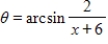 <strong>Use an inverse trigonometric function to write θ as a function of x. A = x + 6 B = 2 </strong> A) B) C) D) E)