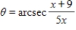 <strong>Use an inverse trigonometric function to write θ as a function of x. A = 5x B = x + 9 </strong> A) B) C) D) E)