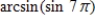 <strong>Use the properties of inverse trigonometric functions to evaluate the expression. </strong> A)1 B)-1 C) D)0 E)