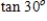 <strong>Find the expression as the tangent of an angle. </strong> A) B) C) D) E)