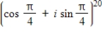 <strong>Use DeMoivre's Theorem to find the indicated power of the complex number.Write the result in standard form. </strong> A)- 20 B)20 C)-1 D) E)1