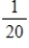 <strong>Use DeMoivre's Theorem to find the indicated power of the complex number.Write the result in standard form. </strong> A)- 20 B)20 C)-1 D) E)1